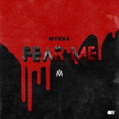 MYKKA - Fear Me