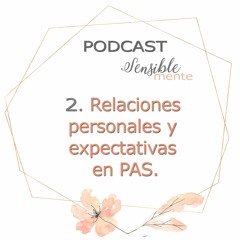 02. Relaciones personales y expectativas en las PAS