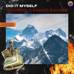 CNTRL x Samad Savage - Did It Myself  (Prod. Kato)