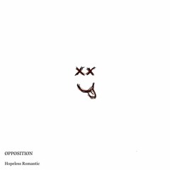 Opposition - Hopeless Romantic (prod. satnero/yusei)