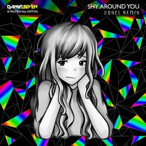 [FREE DOWNLOAD] Daniel Seven - Shy Around You (feat. Krystal) [with Malmen] {Voxel Remix}