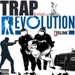 Dj Slink Official - Trap Kreyol Revolution (Mixtape)[April.2019]
