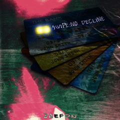 Swipe/No Decline(Prod by.Khroam)