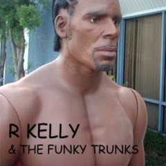 R Kelly and the Funky Trunks