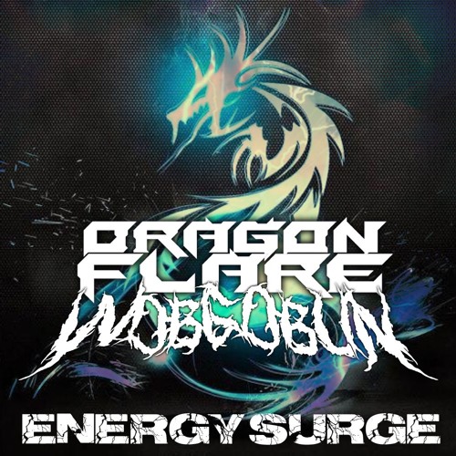 Dragon Flare X [WobGobliN] - Energy Surge