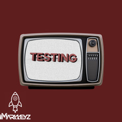 iMarkkeyz - Testing (Main Mix)