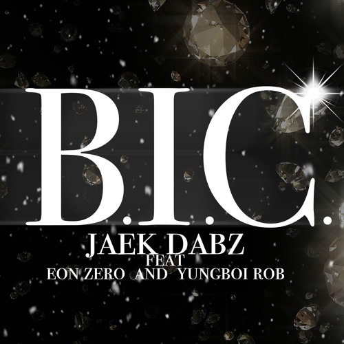 B.I.C. ft. Eon Zero, Yungboi Rob