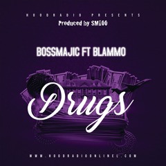 BossMajic  ft Blammo - Drugs