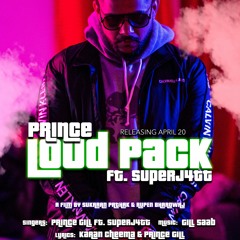 LOUD PACK | Prince Gill | SuperJ4tt | Karan Cheema