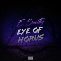 E. Smitty - Eye Of Horus (Prod. By Accosta)