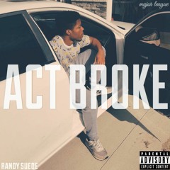 Act Broke (feat. J Bird) [Prod. Ace Banks]