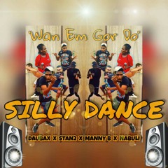 Daubax X Stan2 X MannyB X Nabuli - Silly Dance (Wan Em Gor Do)