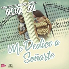 HECTORTr3Ochenta Me Dedico A Soñarte Prod By Neyvia The Diamond Daniel Flores Dfstudio