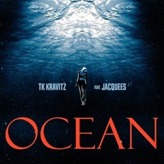 tk kravitz ft. jacquees - ocean(midas001 remix)