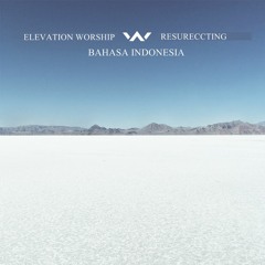 Elevation Worship - Resurrecting [ BAHASA INDONESIA COVER ]