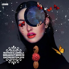 [ELECTRO] Beatman & Ludmilla - Breakout Breeze - Easter Edition 2019