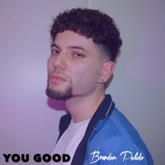You Good - Brandon Pulido