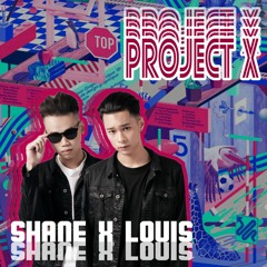PROJECT X | MIXED BY SHANE ft LOUIS