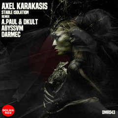 Axel Karakasis - Stable Isolation (Darmec Remix)