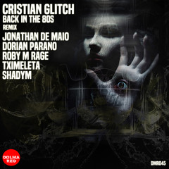 DMR045 : Cristian Glitch - Back In The 80s (Shadym, Tximeleta Remix)