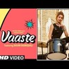 Vaaste Song Dhvani Bhanushali, Tanishk Bagchi Nikhil D Bhushan Kumar Radhika Rao, Vinay Sapru