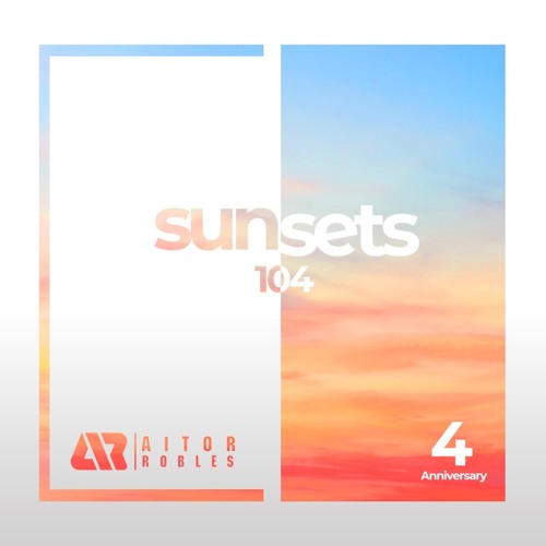 Sunsets with Aitor Robles -104- Special 4 Anniversary