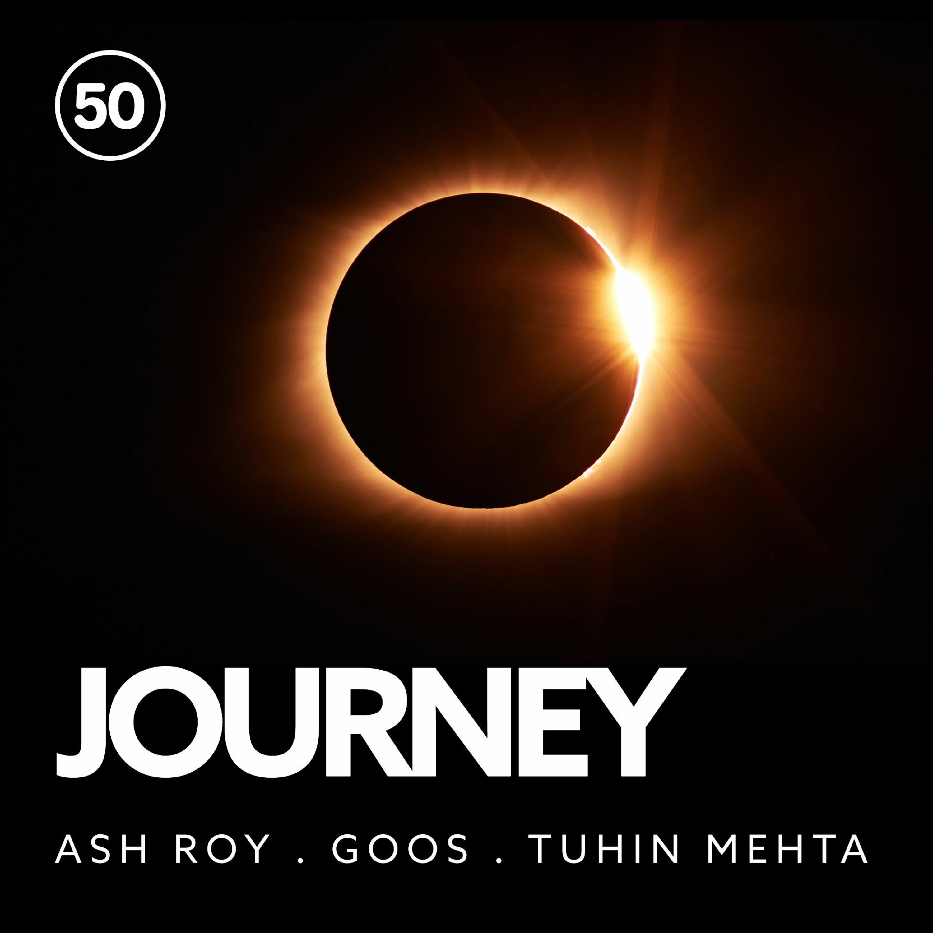 Journey - Episode 50 - Guestmix by Ash Roy And Tuhin Mehta thumbnail