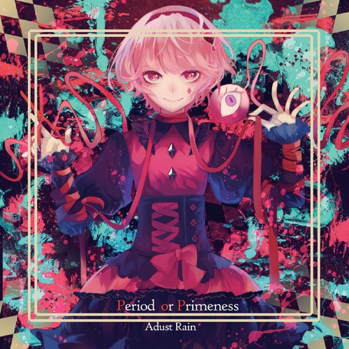 Stream 【例大祭16/K20a】Period or Primeness / Adust Rain【XFD】 by