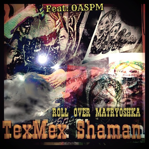 Roll over Matryoshka (feat: The OASPM)