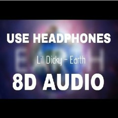 Lil Dicky - Earth (8D AUDIO)