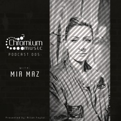 Chromium Music - With Mia Maz (CMP005)