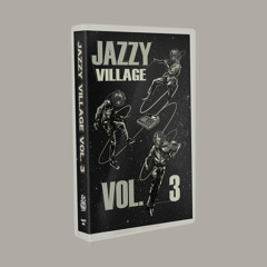 kick a dope verse! - jazzy village vol. 3 [snippet mix] [pre-order cassette now]