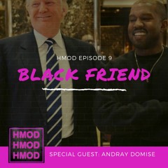 HMOD Episode 9 - BLACK FRIEND
