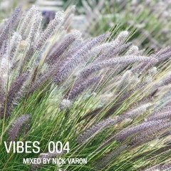VIBES_004 Mixed By Nick Varon