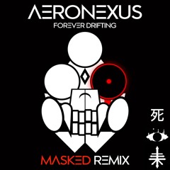 Forever Drifting - MASKED Remix