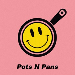 FI$T 👊 - Pots N Pans