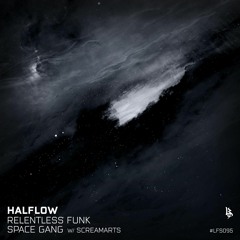 Halflow x Screamarts - Space Gang [Noisia Radio Cut]