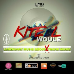 Kite'l Woule By Legendary Music Group Feat Trafik Music