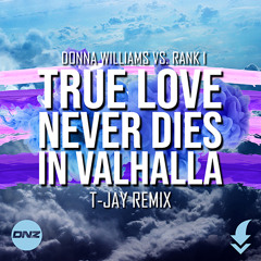 Donna Williams Vs. Rank 1 - True love never dies in Walhalla T-Jay remix / FREE DOWNLOAD!