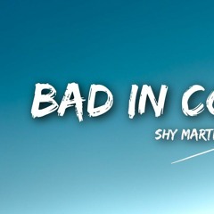 SHY Martin - Bad In Common