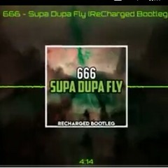 666 - Supa Dupa Fly (ReCharged Bootleg).mp3