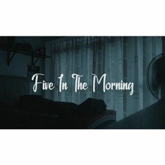 Five In The Morning