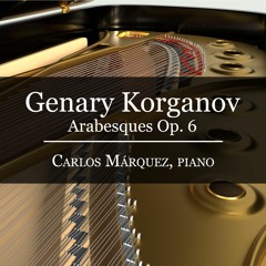 Genary Korganov: Arabesque Op. 6 No. 11