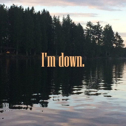 I'm down (For Sale)