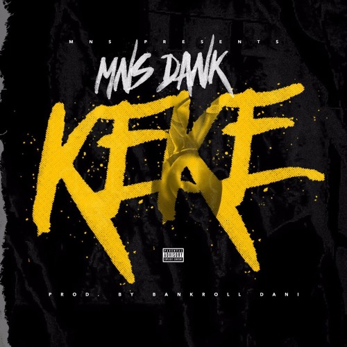 Mns Dank - KeKe (Prod by. Bankrolldani)