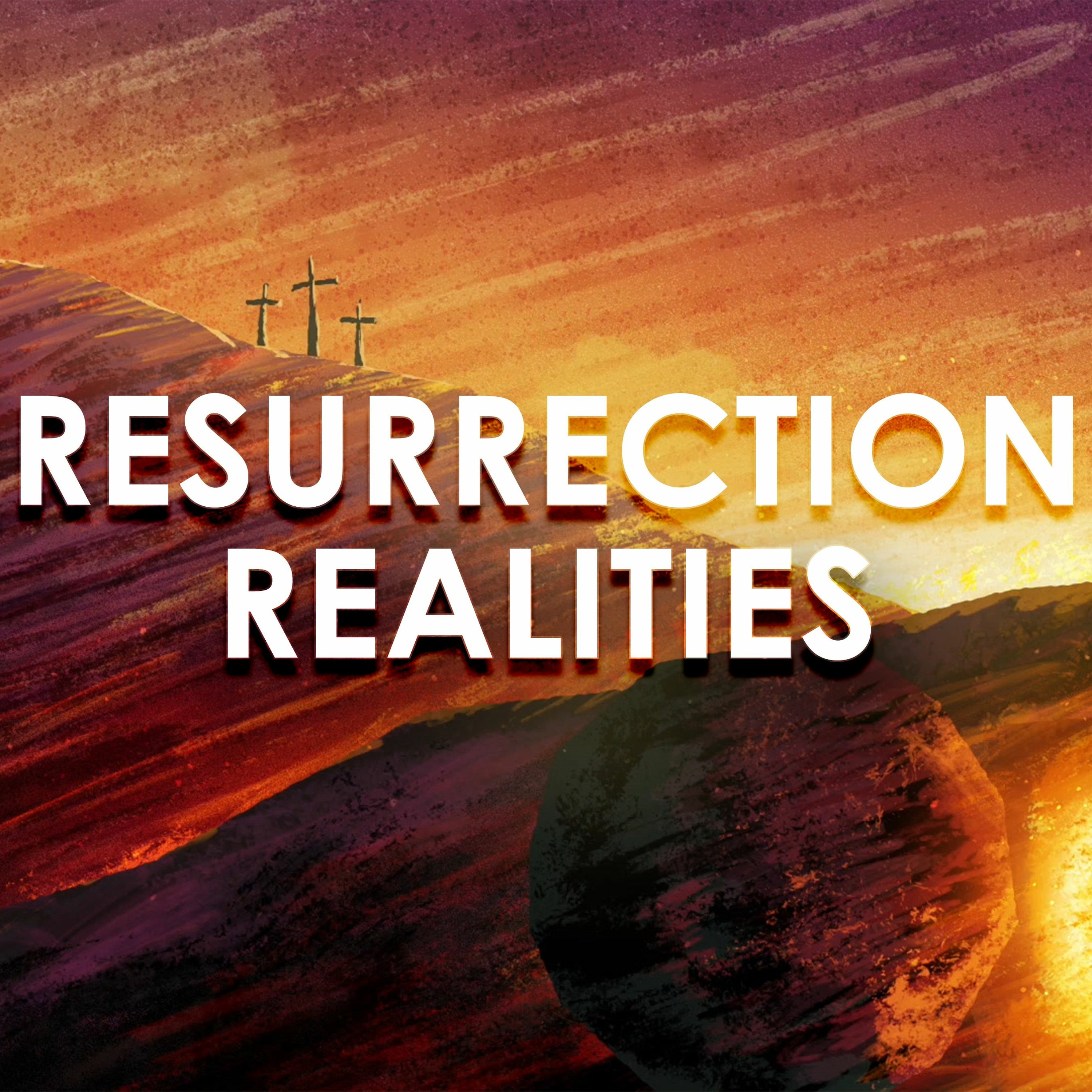 4-21-2019  "Resurrection Realities"  -Pastor Bill Register episode artwork