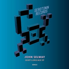 TL Premiere : John Selway - Light Language [Serotonin Records]