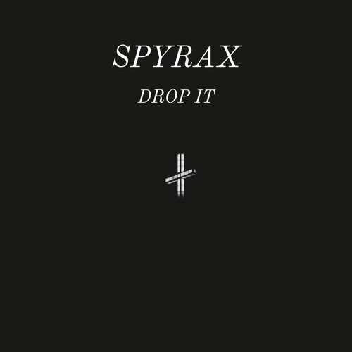 SPYRAX - DROP IT (FREE DOWNLOAD)