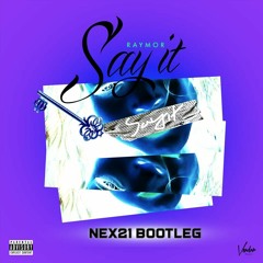 Raymor - Say It (NEX21 Remix)