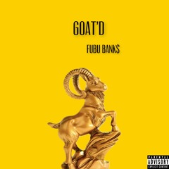 GOAT’d (prod. Kevin Katana)